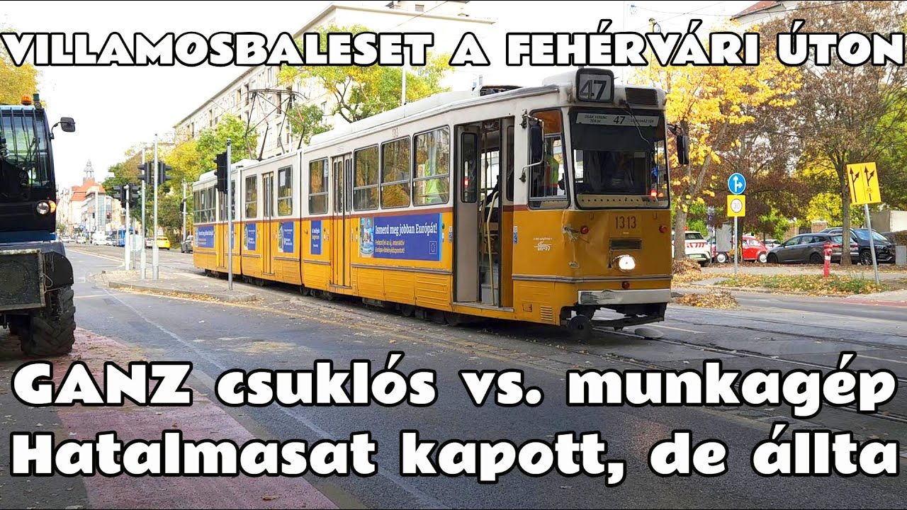 2025.10.30. Villamosbaleset a Fehérvári úton. A 1313-as GANZ(47) hatalmasat kapott, de állta a sarat