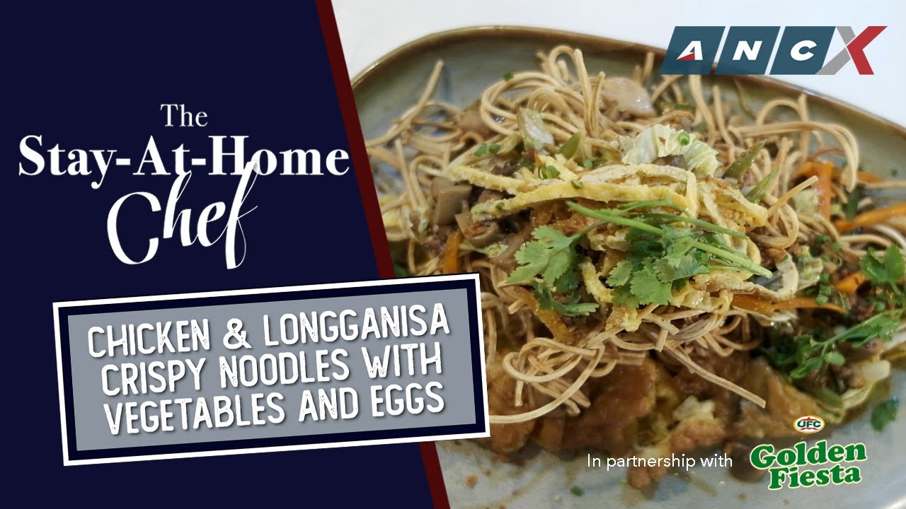 Chicken and Longganisa Crispy Noodles with Vegetables and Egg | The Stay-At-Home Chef Ep16