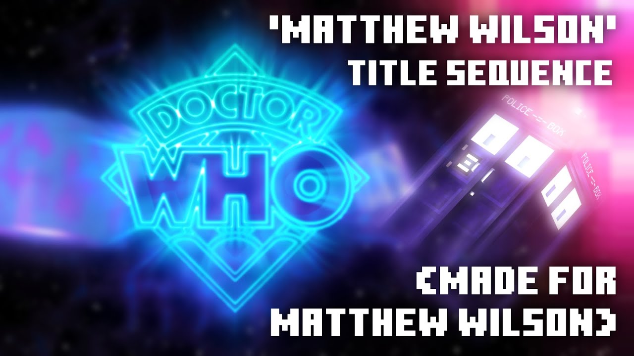 'Matthew Wilson' Title Sequence | Minecraft Doctor Who (Made for Matthew Wilson)