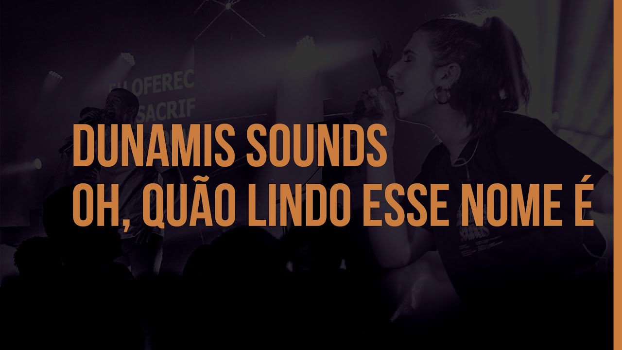 Oh, quão lindo esse nome é (ao vivo) - Dunamis Sounds (DEEP Conference 2020)