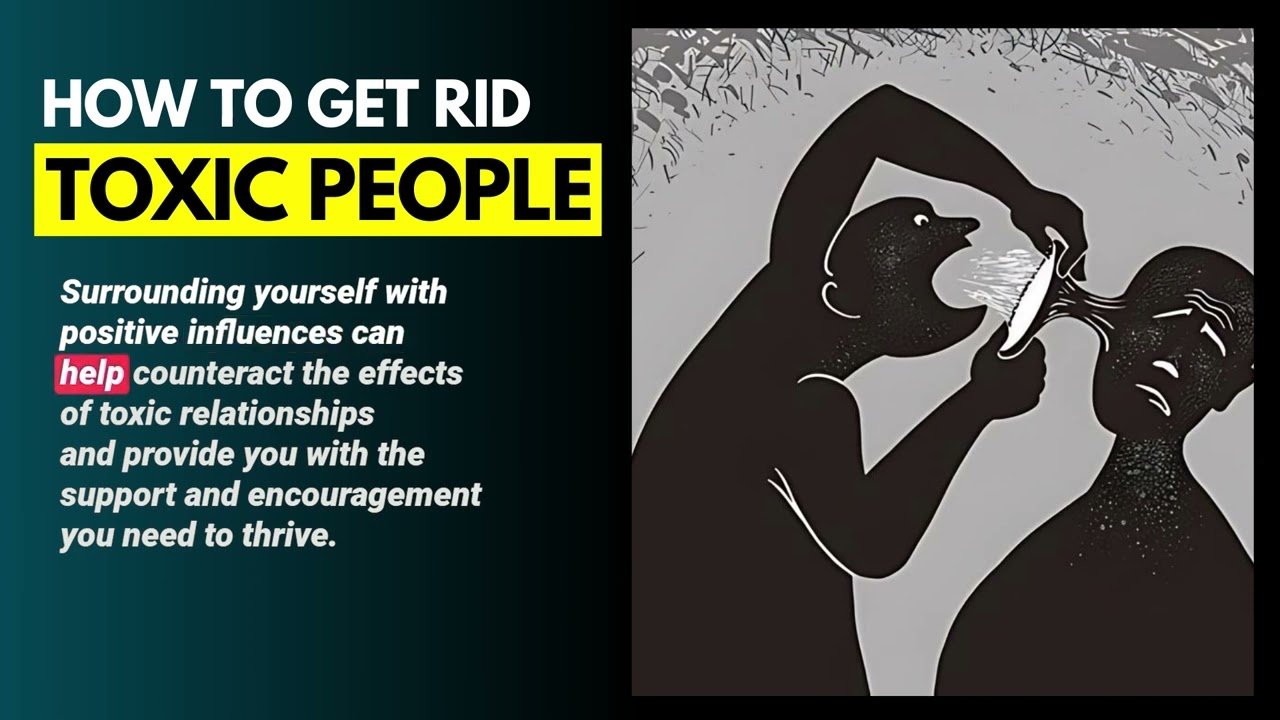 How to get rid of Toxic People in Life? Top 7 Ways!