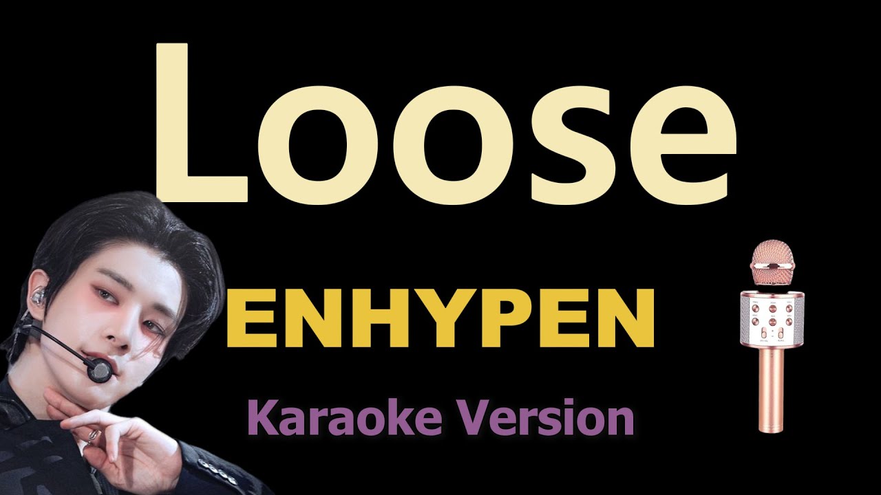 ENHYPEN - LOOSE (KARAOKE VERSION) Instrumental with Lyrics