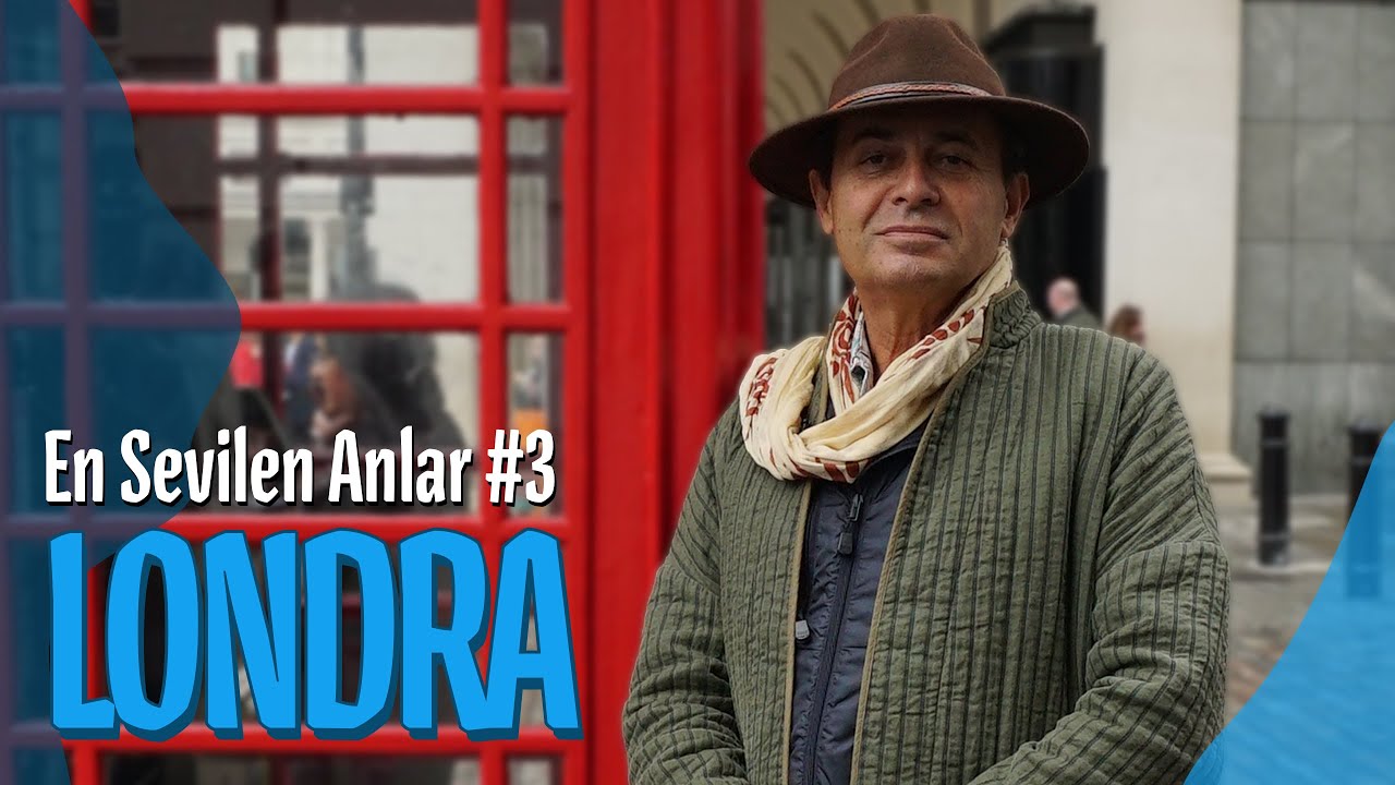 Londra - En Sevilen Anlar #3 | Ayhan Sicimoğlu