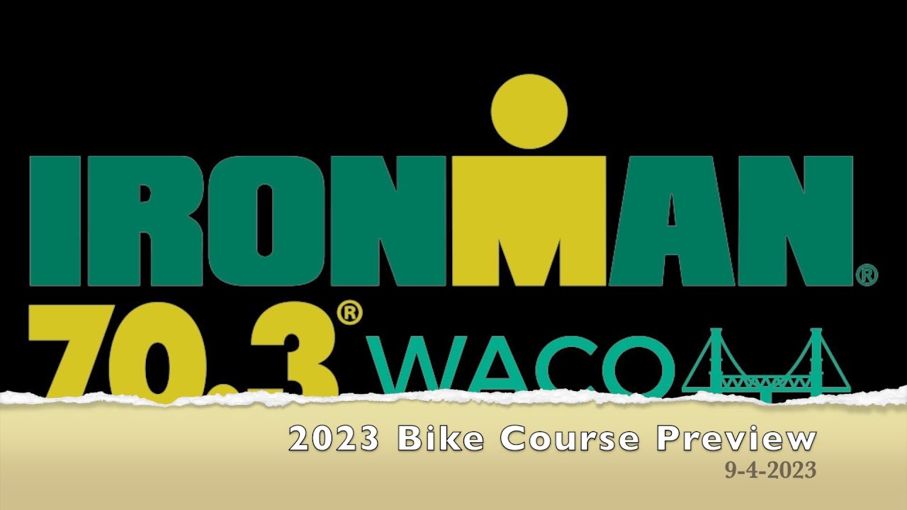 2023 Ironman 70 3 Waco Bike Course Preview