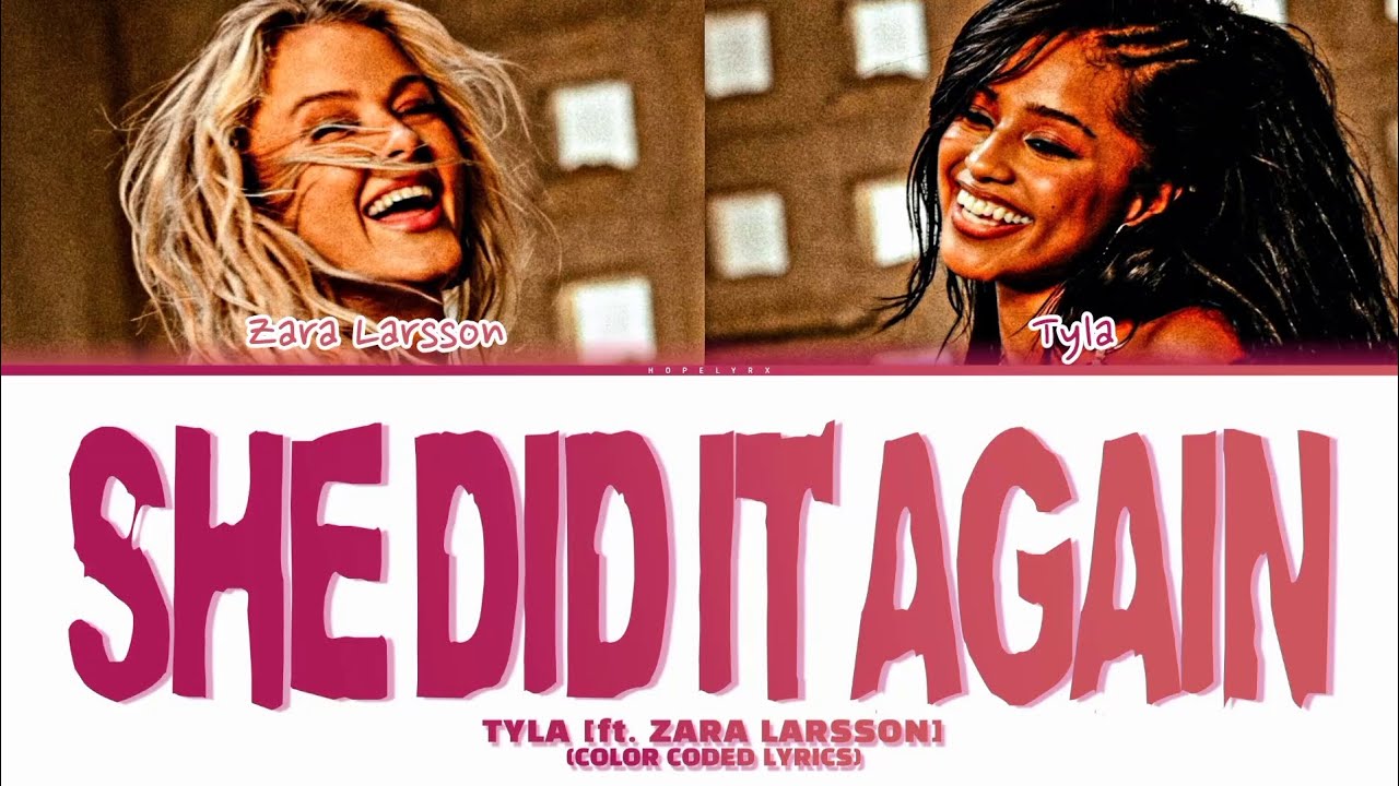 Tyla  - &lsquo;SHE DID IT AGAIN&rsquo; ft. Zara Larsson  (Color Coded Lyrics)