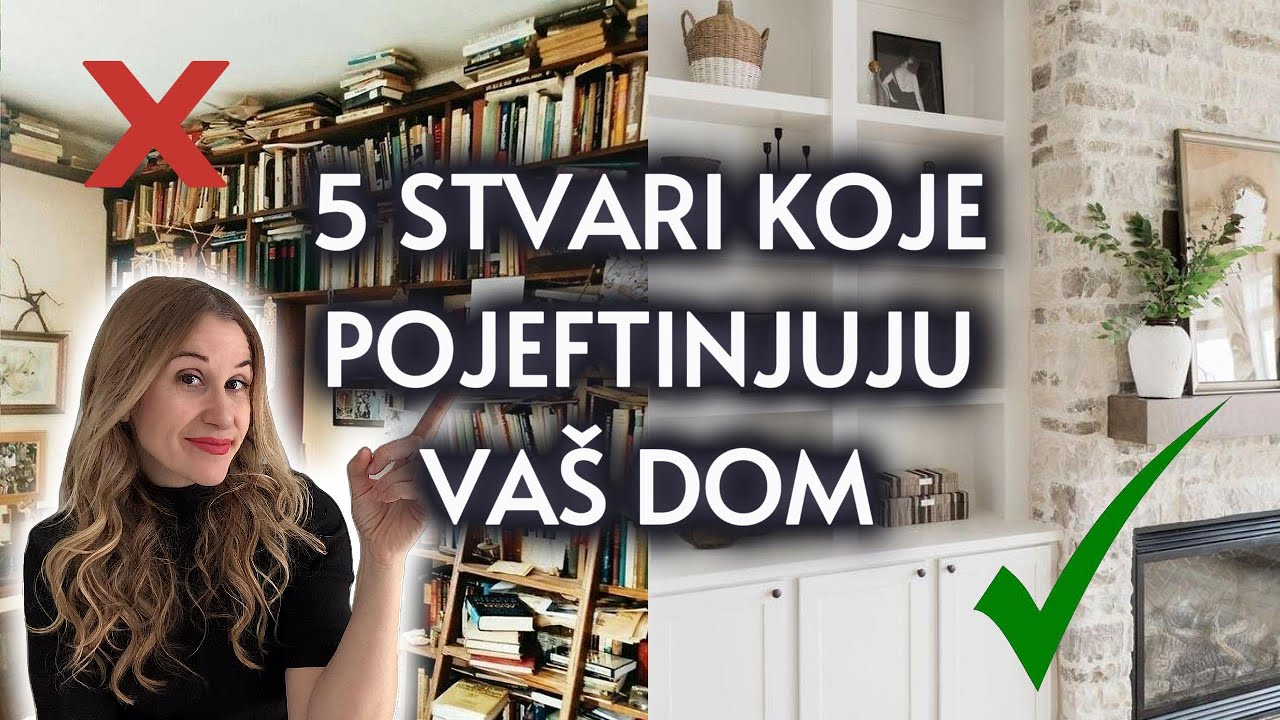 5 STVARI KOJE POJEFTINJUJU IZGLED VAŠEG DOMA I KAKO IH POPRAVITI