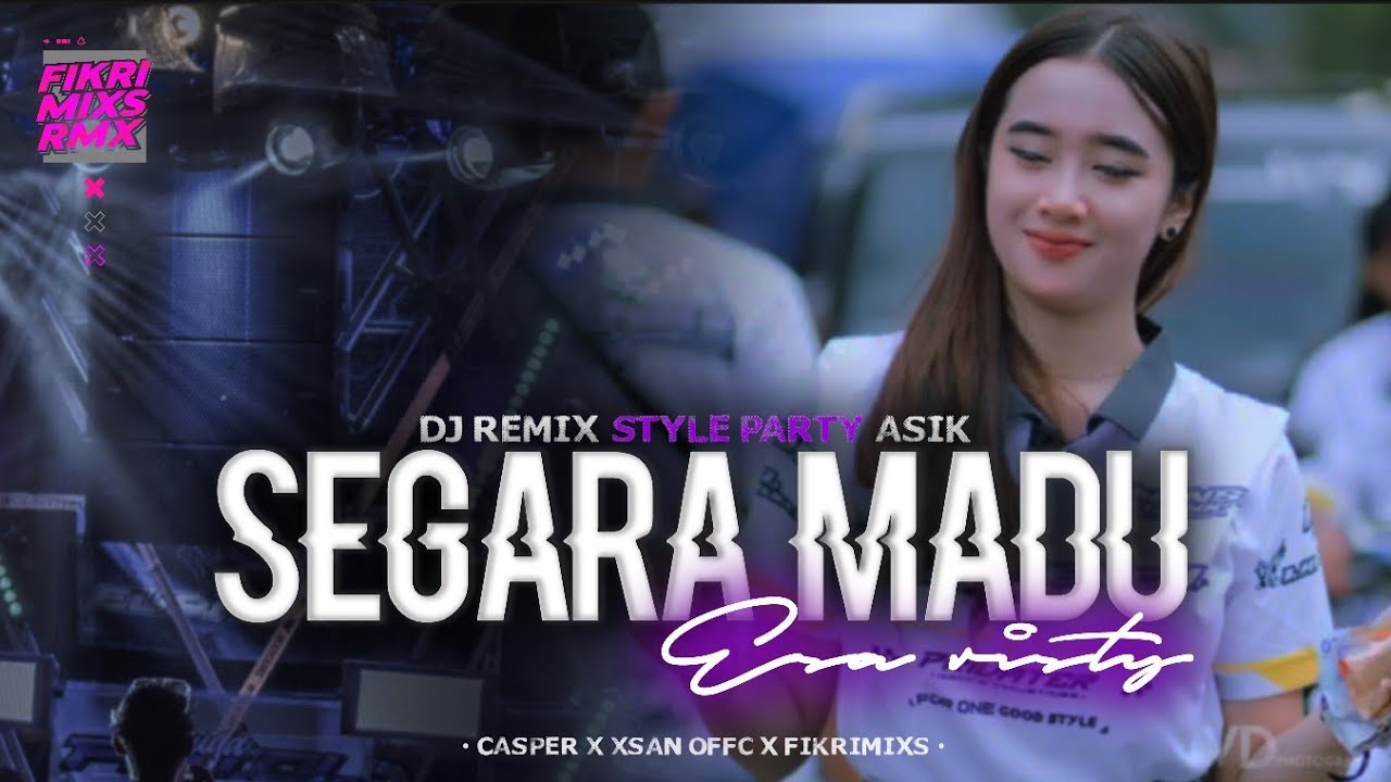 DJ SEGERA MADU FYP VIRAL TIKTOK - STYLE PARTY MENGKANE - CASPER & XSAN OFFC FT FIKRIMIXS