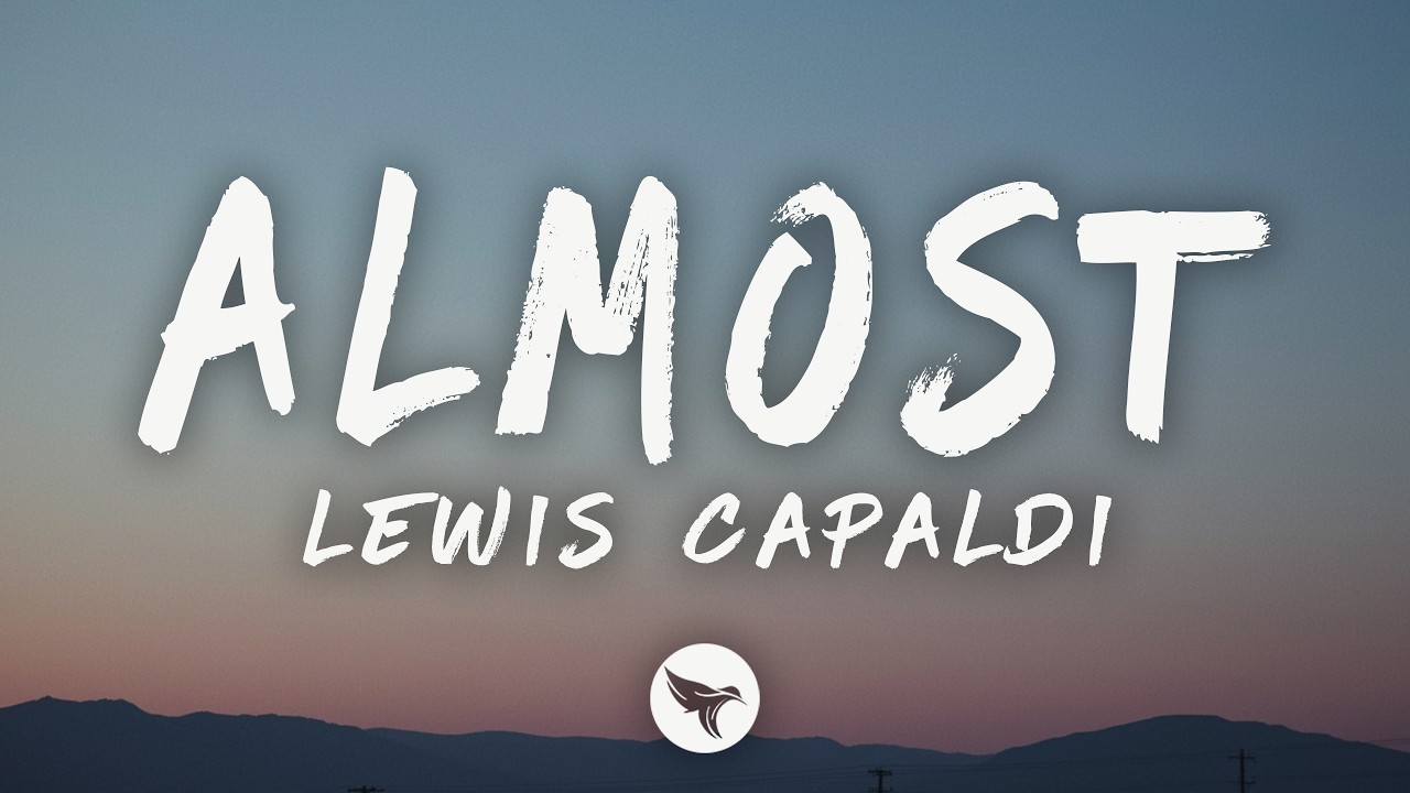 Lewis Capaldi &ndash; Almost (Lyrics)