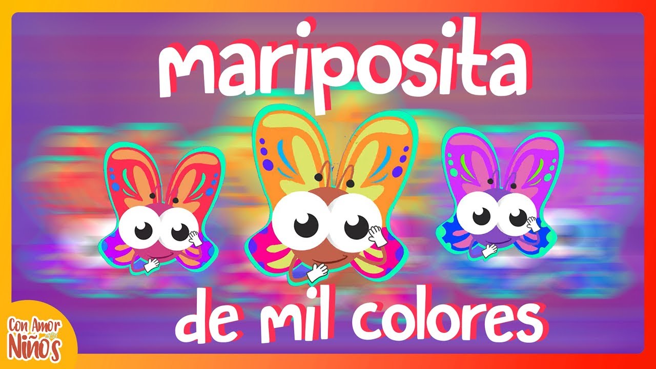 Mariposita De Mil Colores - Con Amor A Los Niños (Video Oficial)