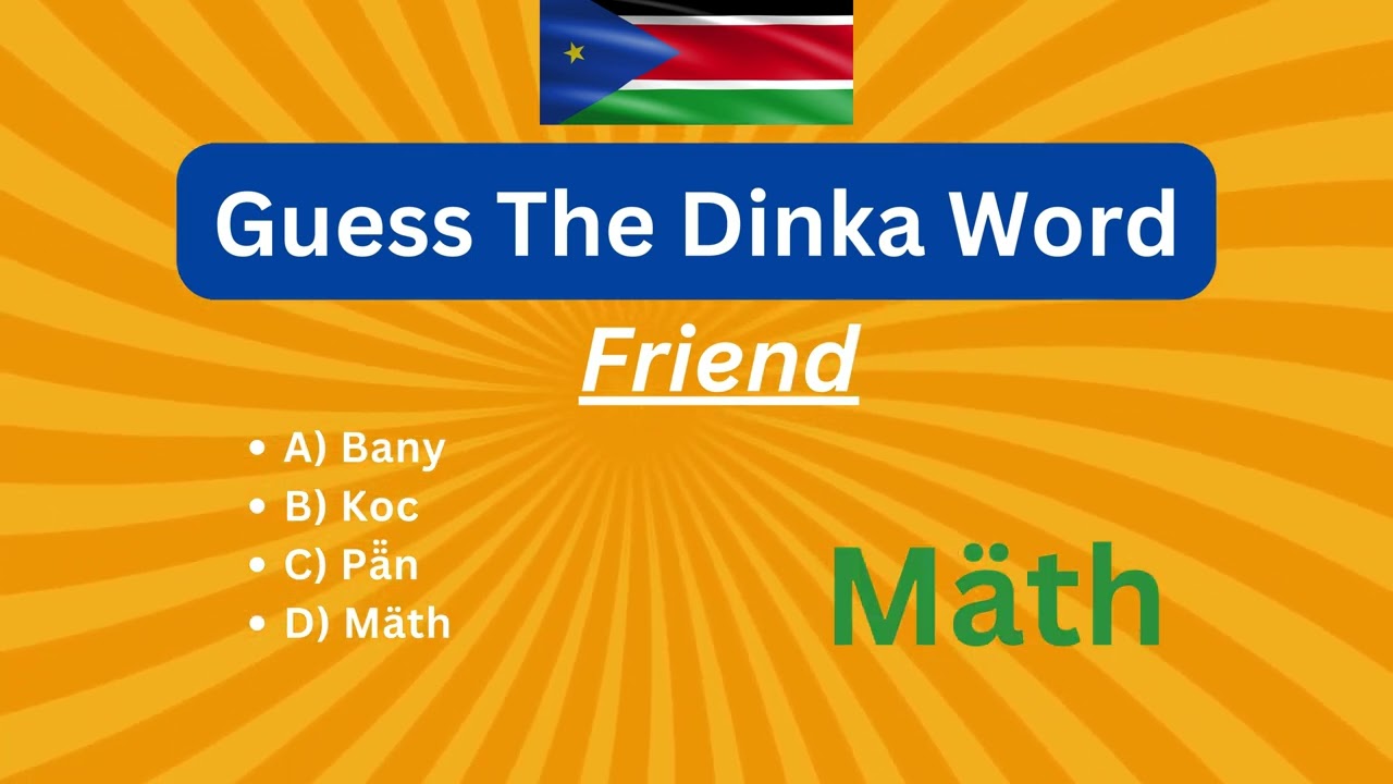 DINKA LANGUAGE QUIZ