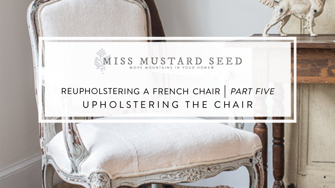 reupholstering a French chair | part 5 | upholstering the chair