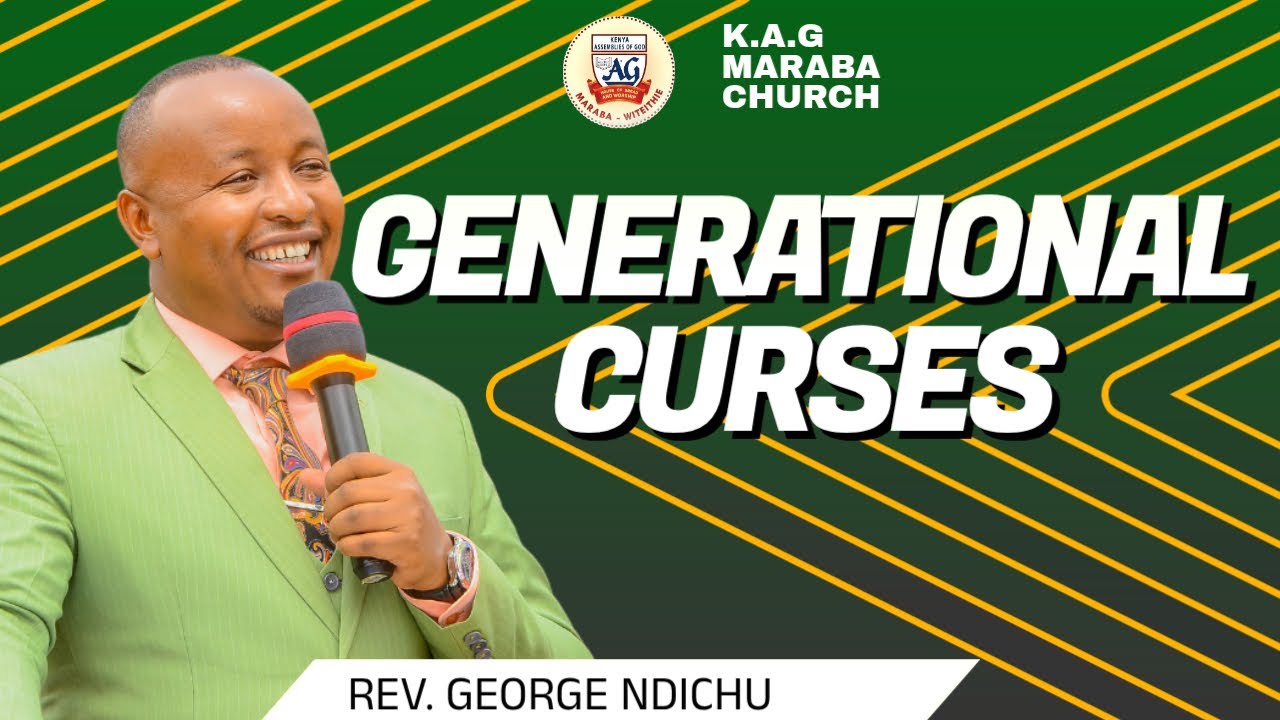 GENERATIONAL CURSES -  REV. GEORGE NDICHU