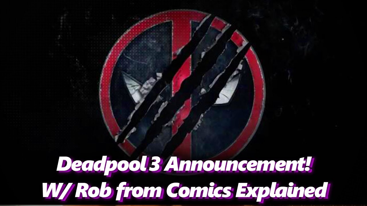 Deadpool 3 Announcement w/Rob from Comics Explained! - Absolute Comics | Absolutely Marvel & DC
