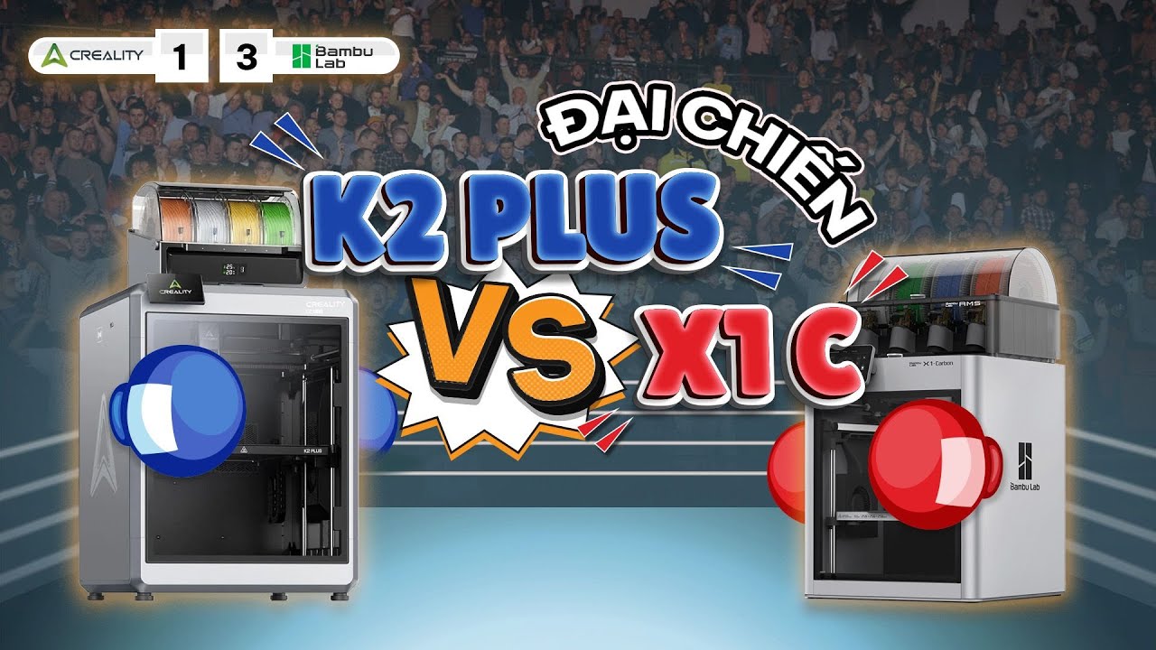 Đại Chiến Máy In 3D Nhiều Màu Creality K2 Plus Và Bambu Lab X1C - Ai Là Kẻ Chiến Thắng?