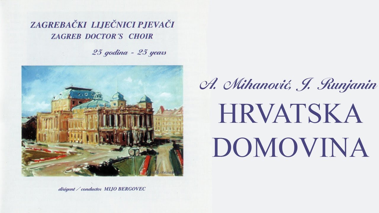 Zagrebački liječnici pjevači: Hrvatska domovina; A. Mihanović, J. Runjanin