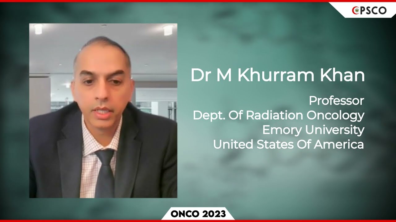 Dr Muhammad Khurram Khan | Intl Speaker | ONCO2023 | PSCO