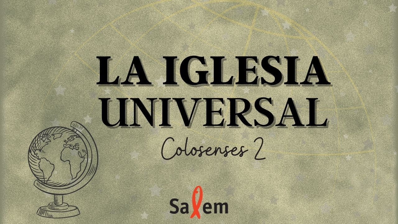 41 - La iglesia universal