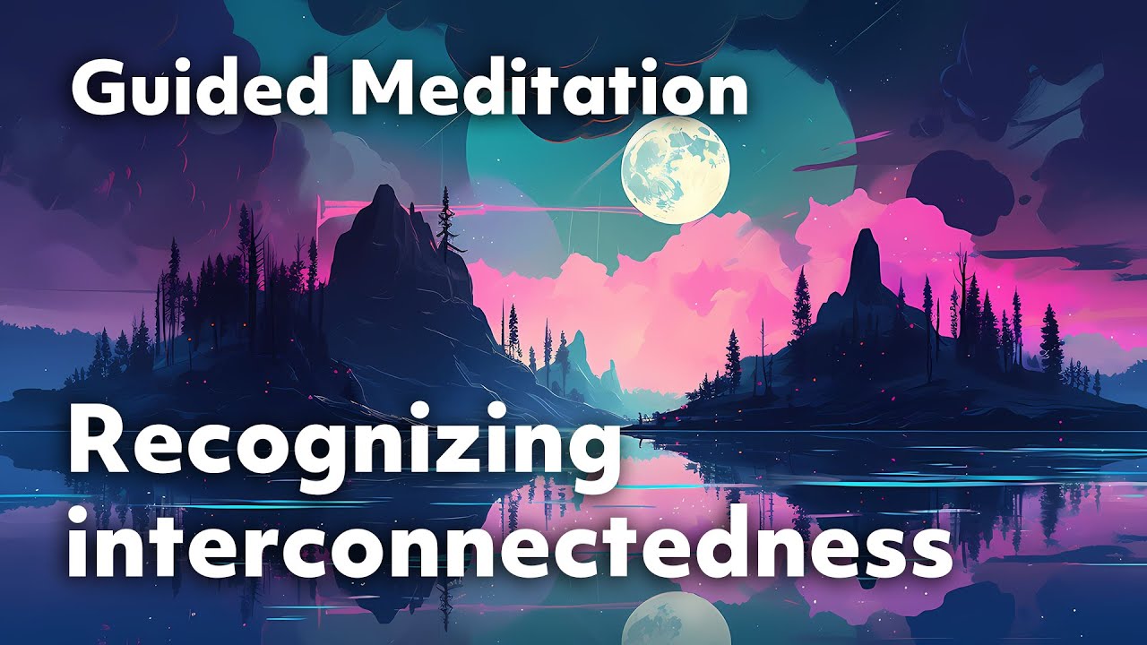 Recognizing interconnectedness | 5 Minute Guided Meditation
