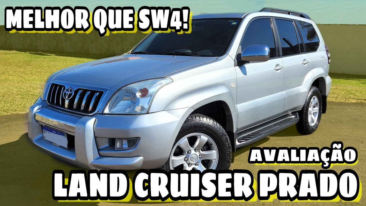 AVALIA&Ccedil;&Atilde;O TOYOTA LAND CRUISER PRADO 2008: Melhor, mais Completo e Barato que um SW4!