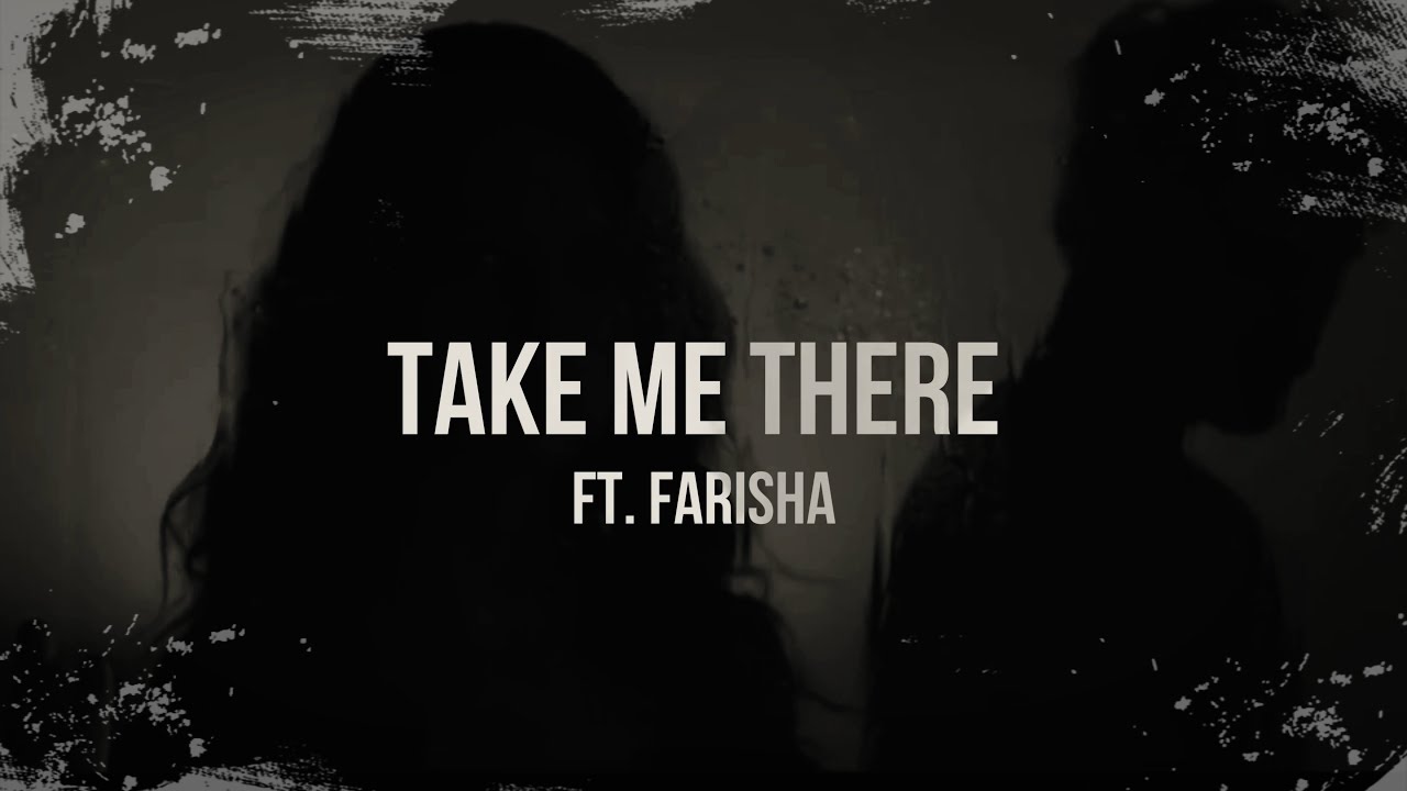 KAURAV - Take Me There Feat Farisha(Lyrics Video)|Subscribe Now
