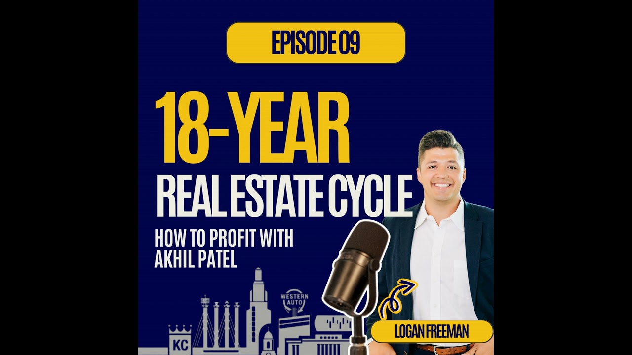 The Kansas City Market Pulse Ep. 9: Profit from the 18.6-Year Real Estate Cycle with Akhil Patel