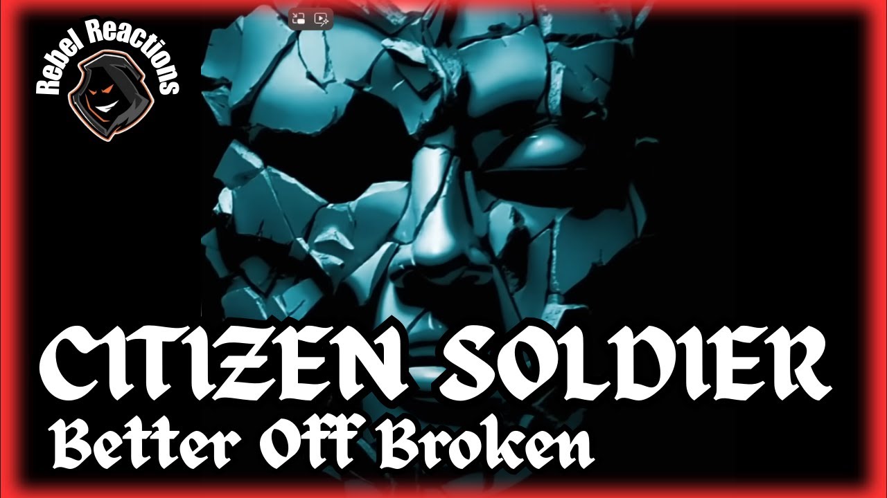 Better off Broken- Citizen Soldier | REACTION