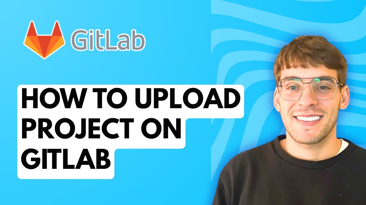 How to Upload Project on GitLab [2026 Full Guide]