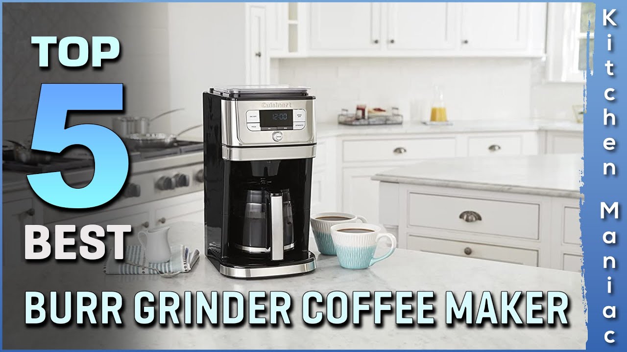 Top 5 Best Burr Grinder Coffee Makers Review in 2025 | Buying Guide