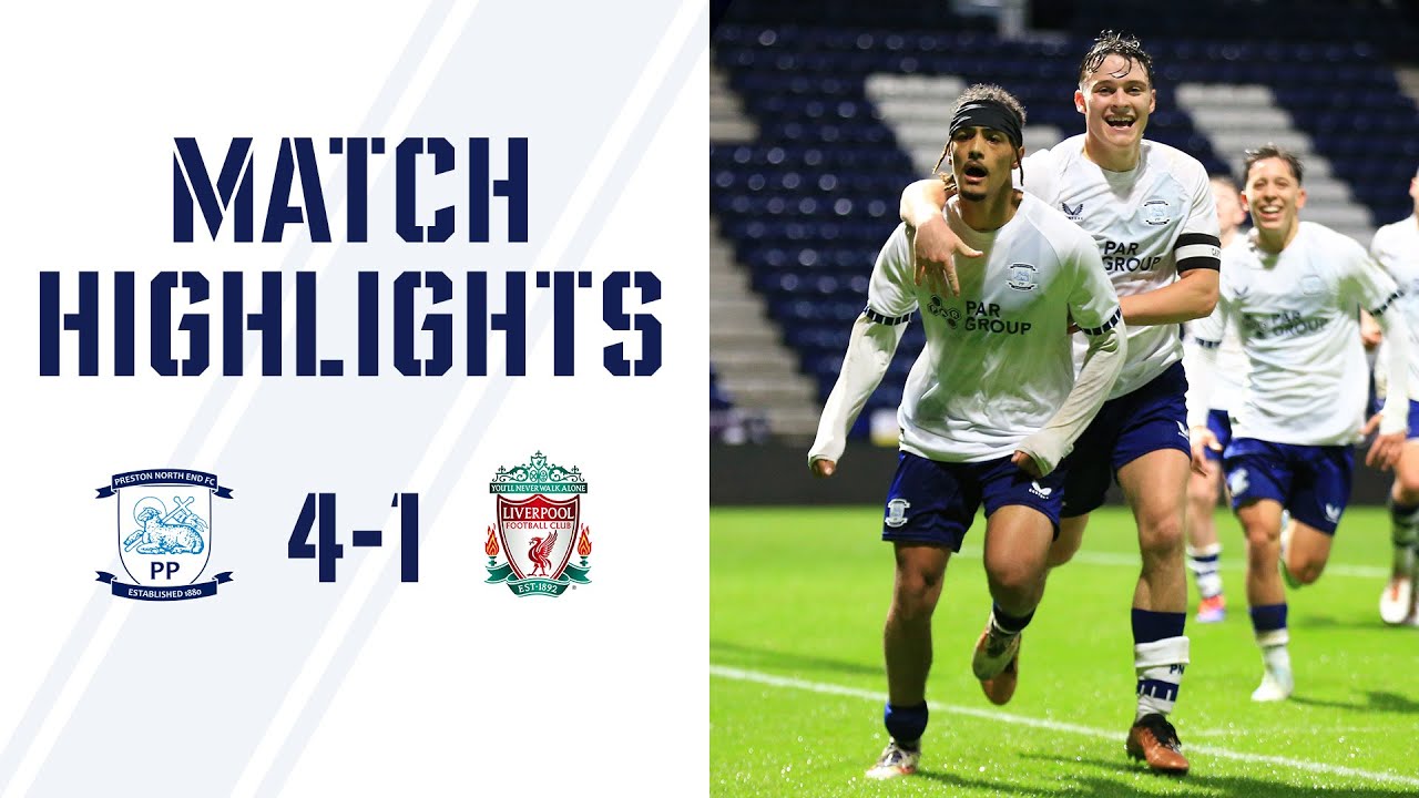 Highlights | PNE U18s 4-1 Liverpool U18s