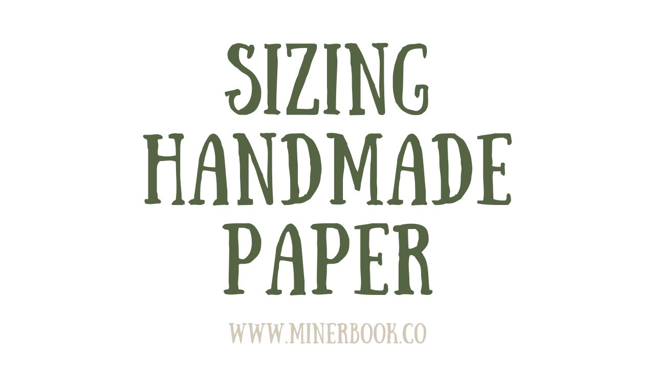 Sizing Handmade Paper: First Attempts!