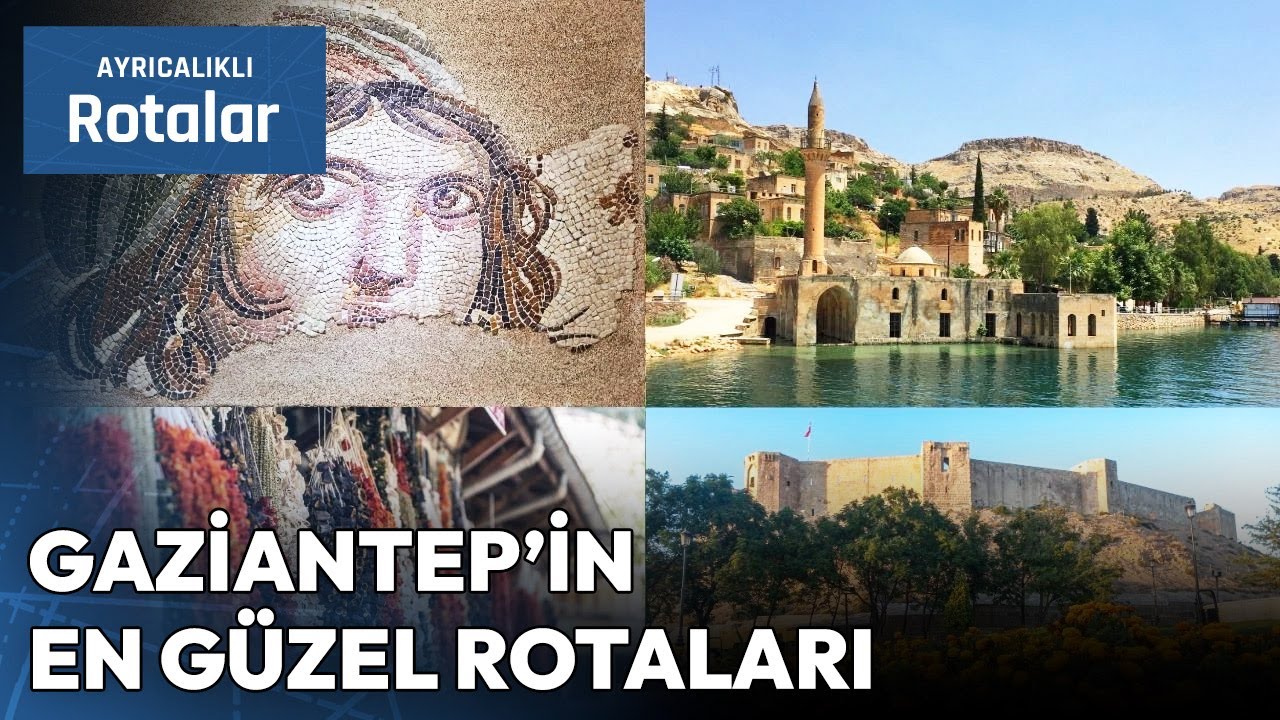 Zeugma'dan Hanlara Gaziantep'te Tarihe Yolculuk | Ayrıcalıklı Rotalar