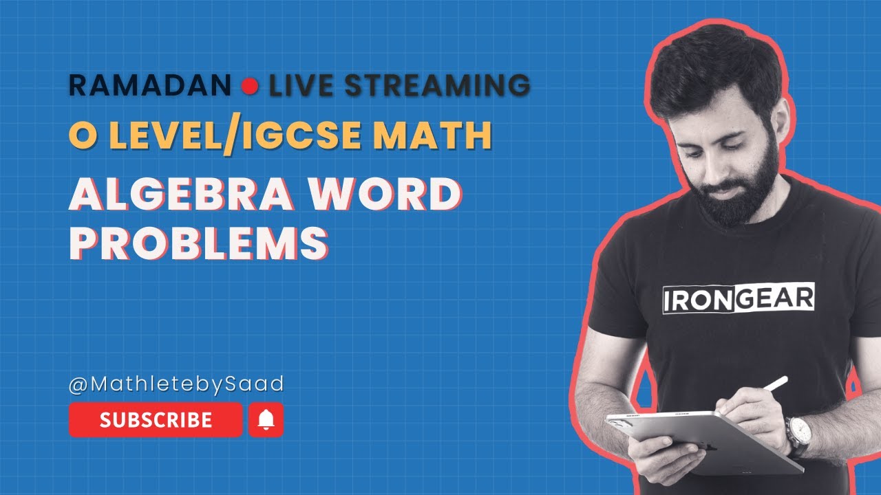 IGCSE/O LEVEL Maths - Algebra Word Problems (Concept and Past Papers)