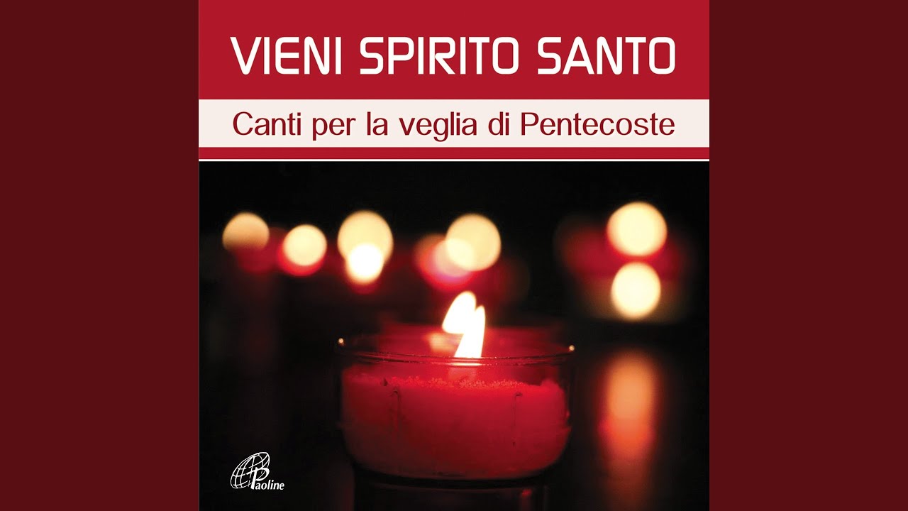 Vieni Spirito amore di Dio