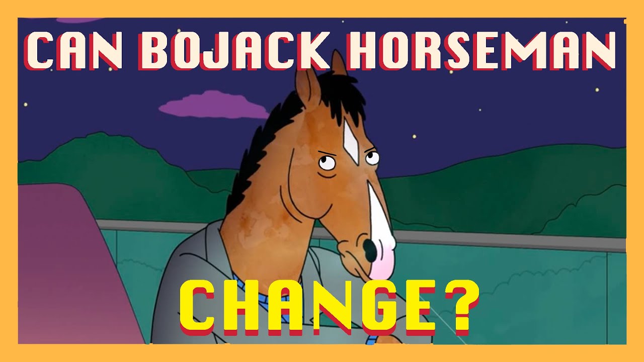 Can BoJack Horseman CHANGE?