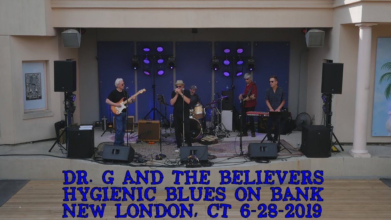 01.  Dr.  G and the Believers 6-29-2019 Hygienic Blues on Bank