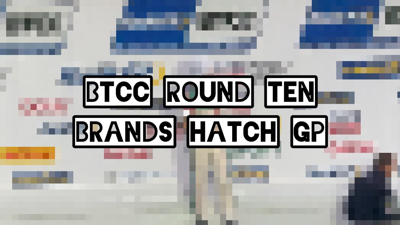 THE FINALE | Btcc round ten (Brands Hatch GP)