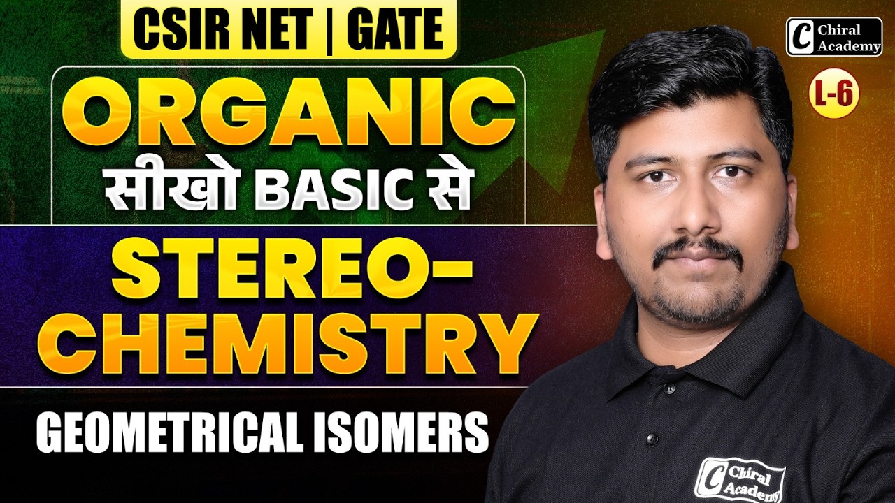 CSIR NET & GATE | Stereochemistry | Geometrical Isomers - Organic Chemistry From Basic