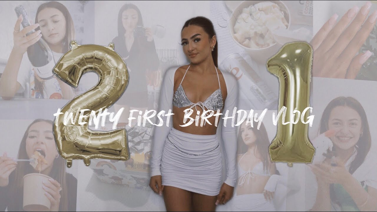 21st birthday vlog ‣