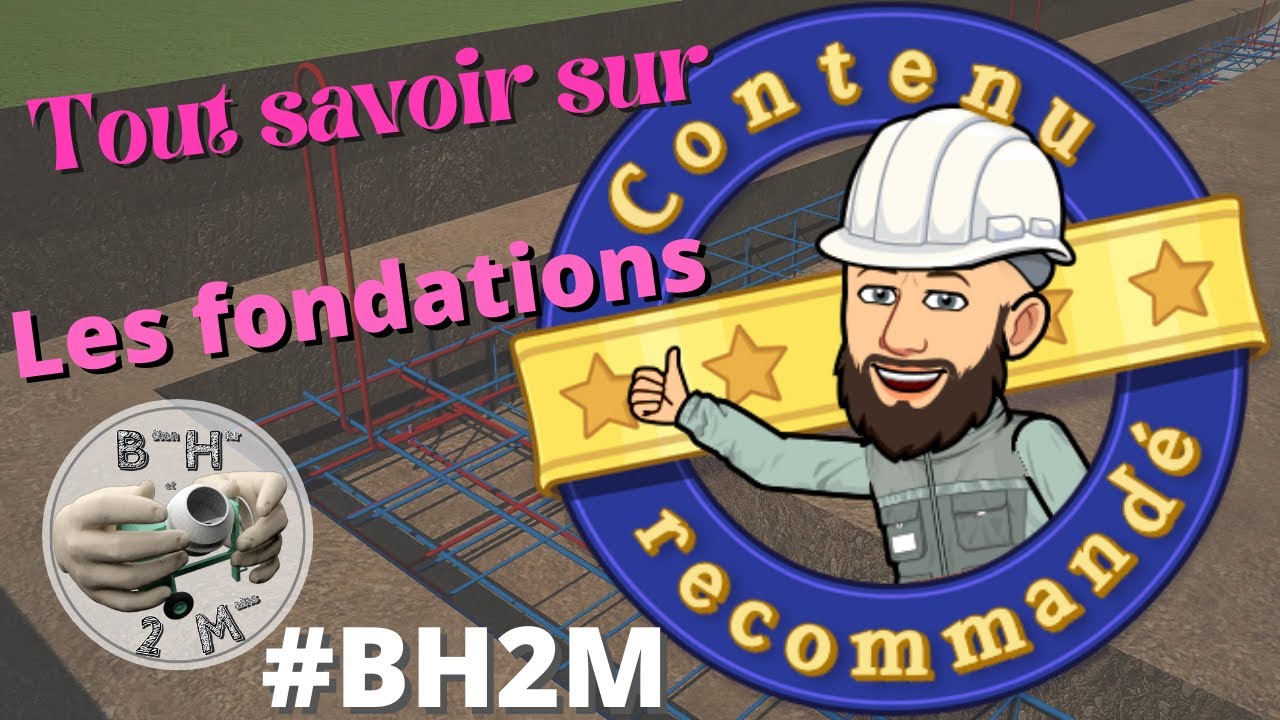 Tout savoir sur les fondations