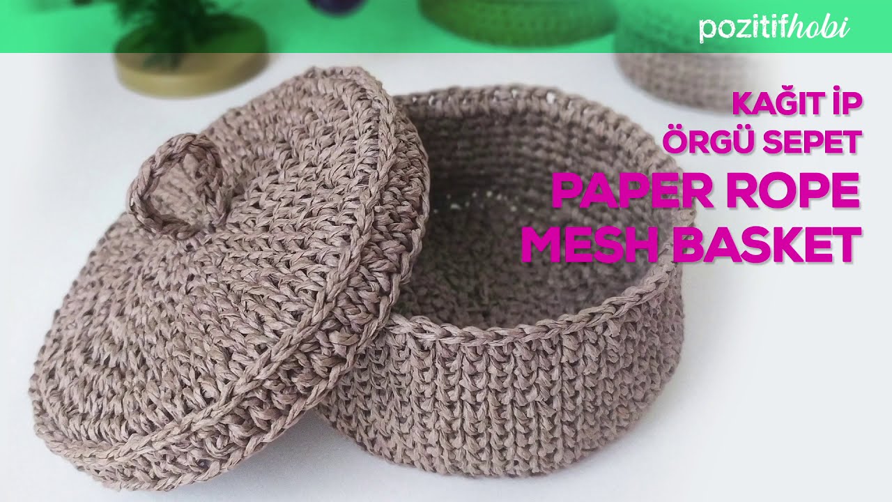 PAPER ROPE WEAVE BASKET PREPARATİON  CROCHET / KAĞIT İP ÖRGÜ SEPET NASIL YAPILIR ?