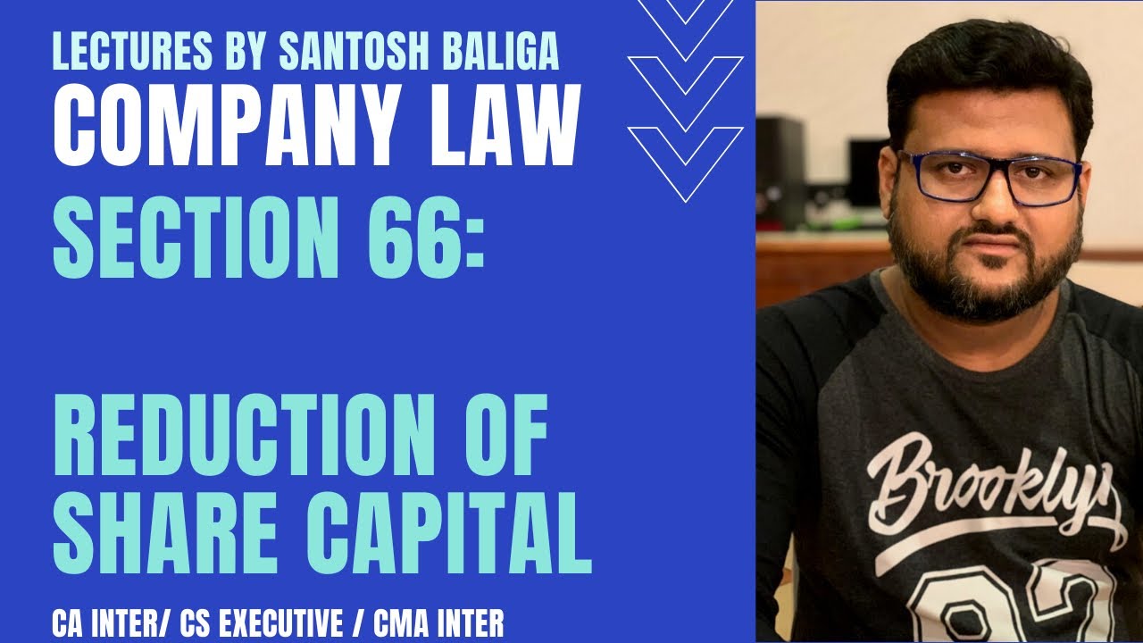 Section 66 Reduction of Share Capital | Companies Act | CA Inter CA IPCC Company Law | CS executive