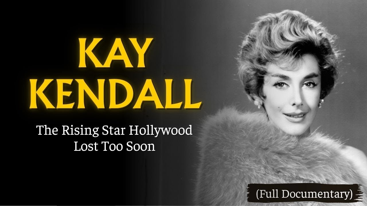 The Scandalous and Tragic Life of Kay Kendall - The Star Who Died Too Young (Documentary)