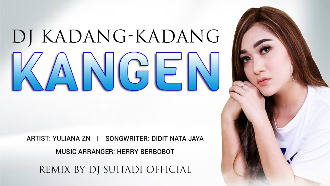DJ KADANG KADANG KANGEN - Yuliana Zn | Remix | By DJ Suhadi Official