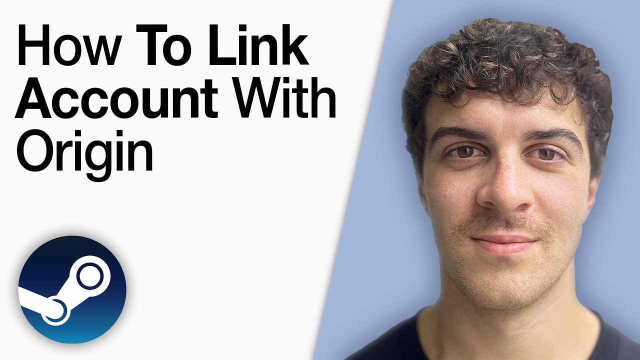 How to Link Steam Account With Origin [2025 Full Guide]