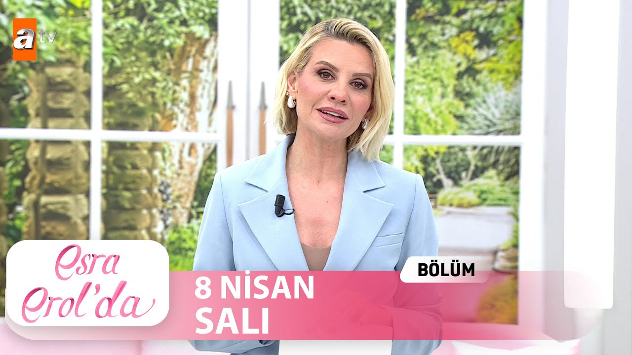 Esra Erol'da 8 Nisan 2025 | Tek Parça