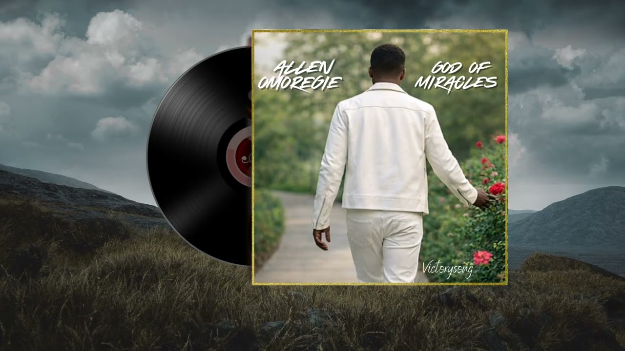 Allen Omoregie -  God of Miracles  (Lyrics Video)