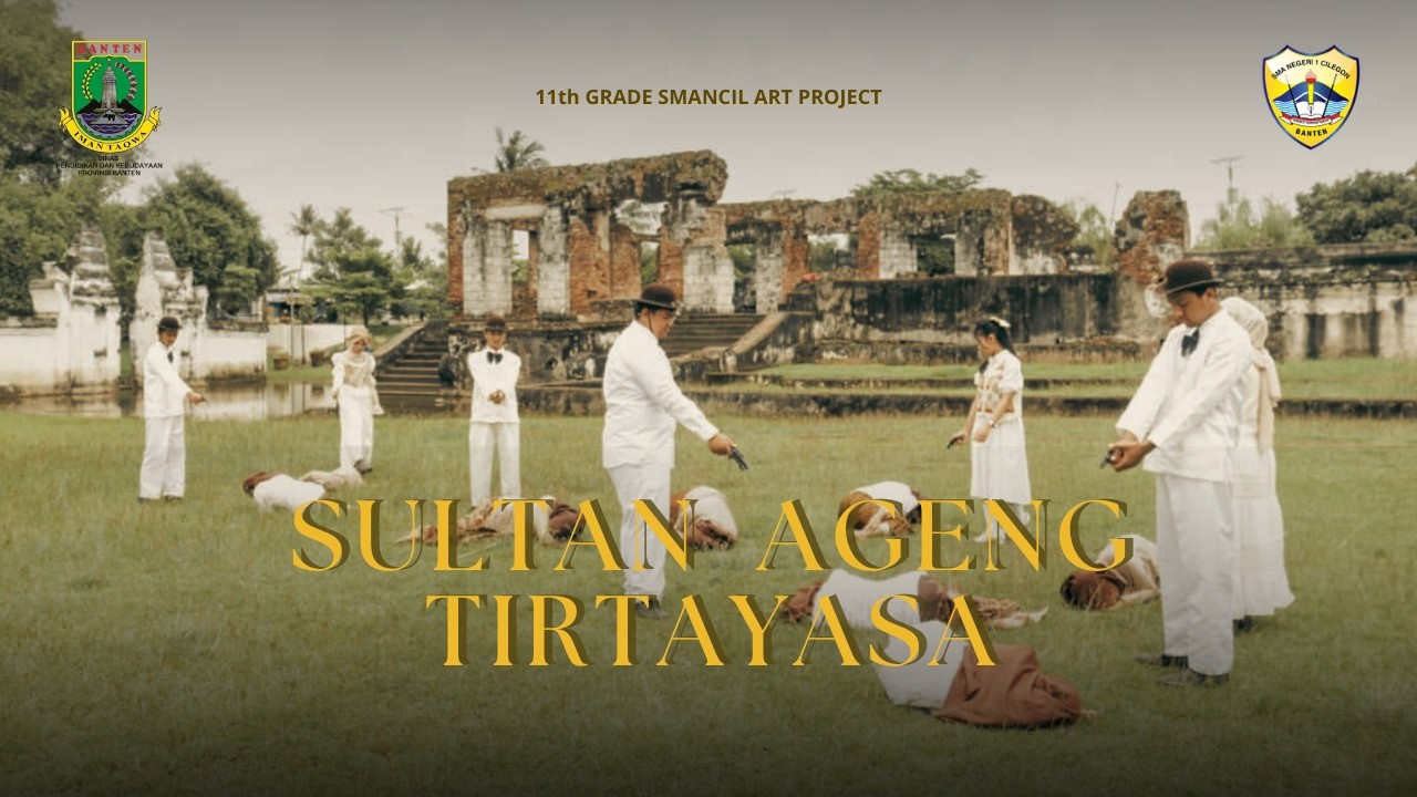 Theatrical of Sultan Ageng Tirtayasa | ART PROJECT - CEO GROUP | SMANCIL