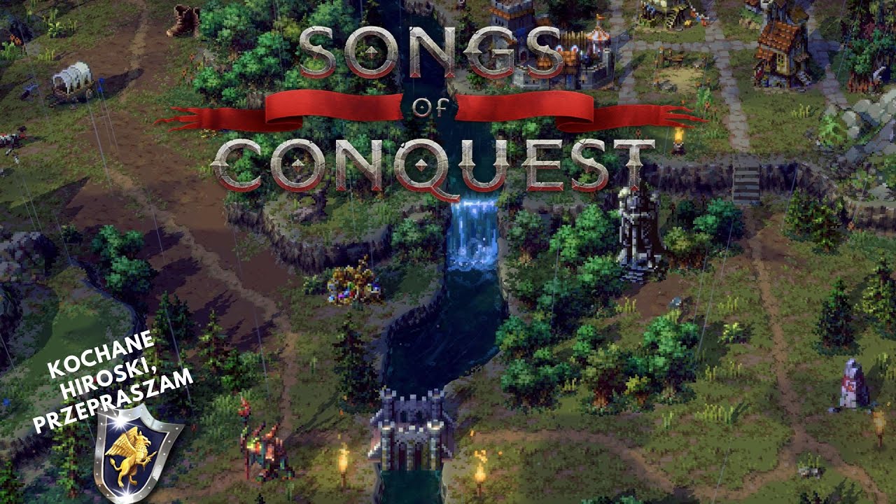 Songs of Conquest - Przepraszam Hiroski, ale musimy od siebie odpocząć
