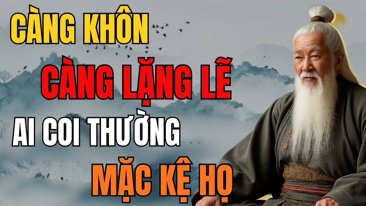 Cổ Nhân Dạy – Cứ Lặng Lẽ Ít Nói, Ai Coi Thường Mặc Kệ Họ