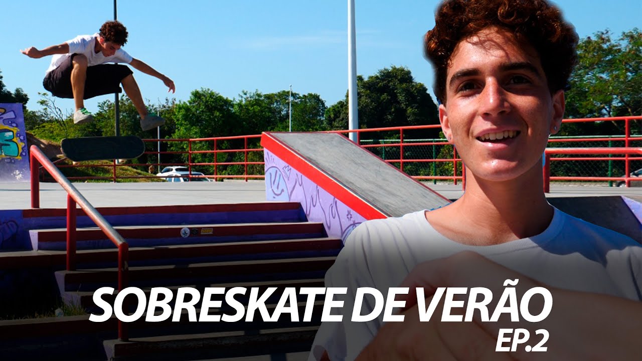 A evolu&ccedil;&atilde;o de cada um no skate | sobreskate de ver&atilde;o ep2